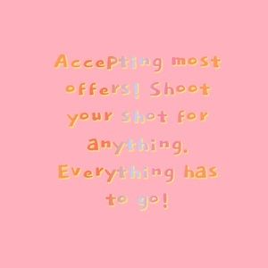 Everything has to go